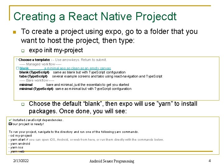 Creating a React Native Projecdt n To create a project using expo, go to