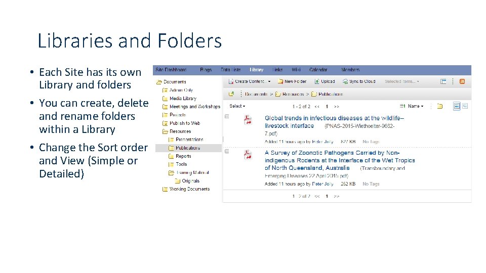 Libraries and Folders • Each Site has its own Library and folders • You