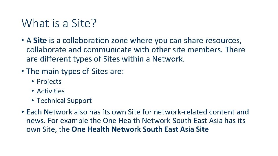 What is a Site? • A Site is a collaboration zone where you can