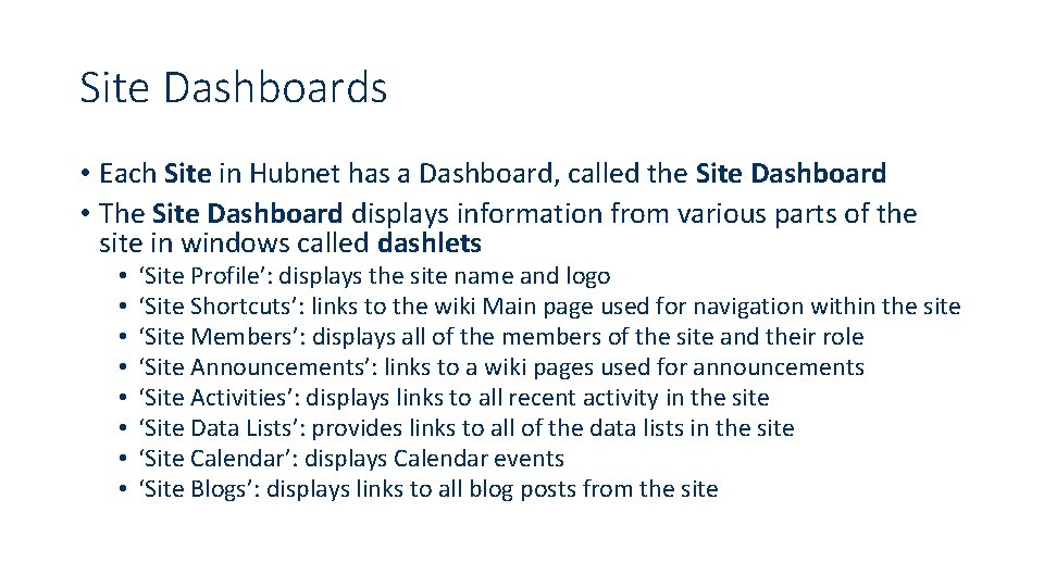Site Dashboards • Each Site in Hubnet has a Dashboard, called the Site Dashboard