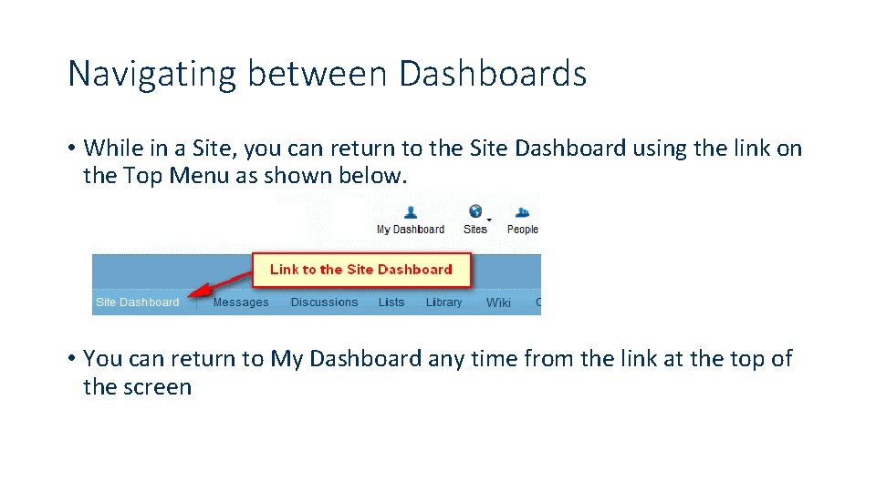 Navigating between Dashboards • While in a Site, you can return to the Site