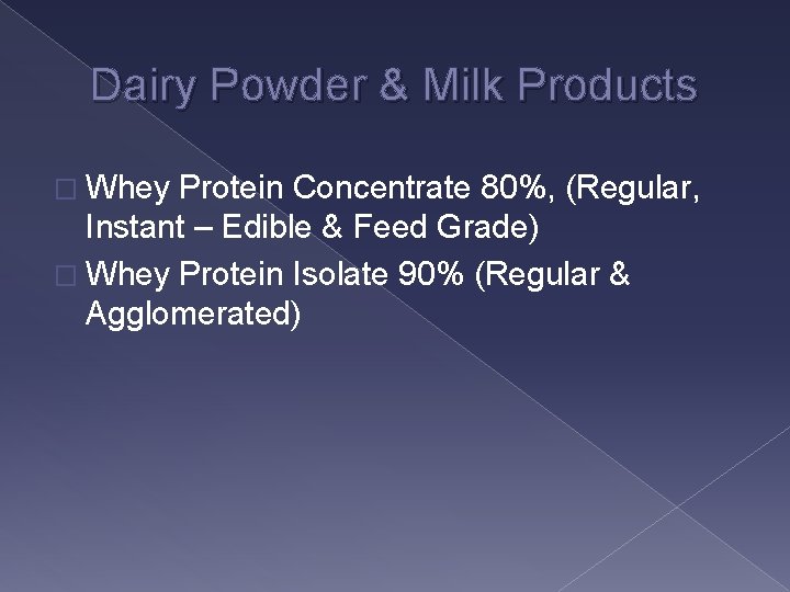 Dairy Powder & Milk Products � Whey Protein Concentrate 80%, (Regular, Instant – Edible