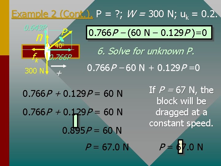 Example 2 (Cont. ). P = ? ; W = 300 N; uk =
