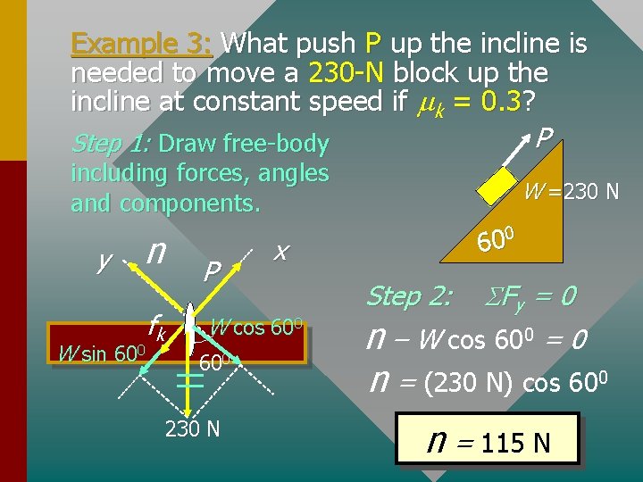 Example 3: What push P up the incline is needed to move a 230