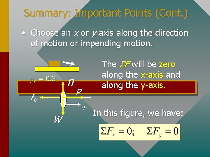 Summary: Important Points (Cont. ) • Choose an x or y-axis along the direction