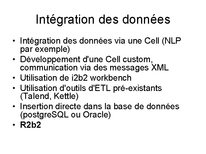 Intégration des données • Intégration des données via une Cell (NLP par exemple) •