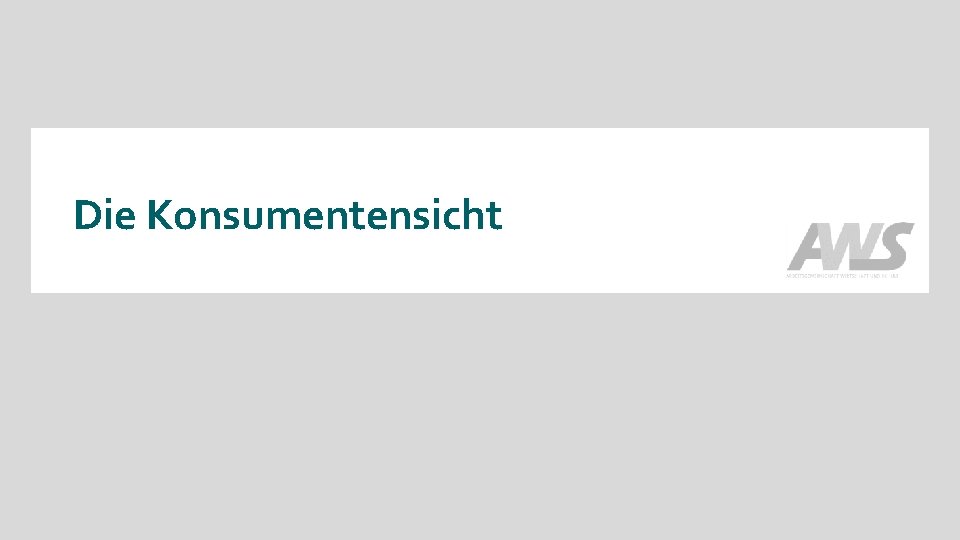 Die Konsumentensicht 