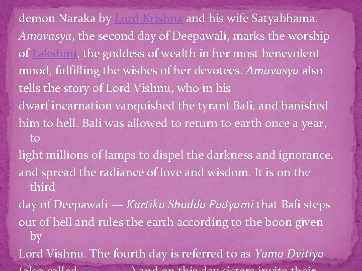 demon Naraka by Lord Krishna and his wife Satyabhama. Amavasya, the second day of