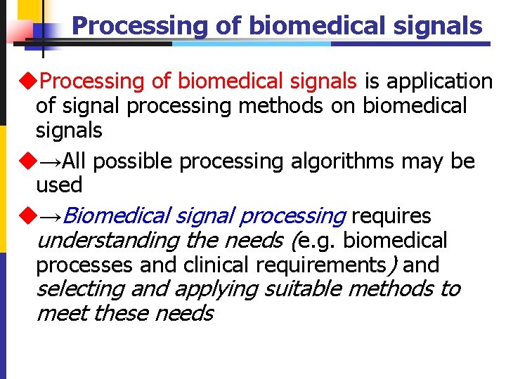 Processing of biomedical signals u. Processing of biomedical signals is application of signal processing