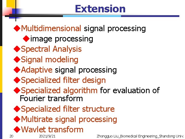 Extension u. Multidimensional signal processing uimage processing u. Spectral Analysis u. Signal modeling u.