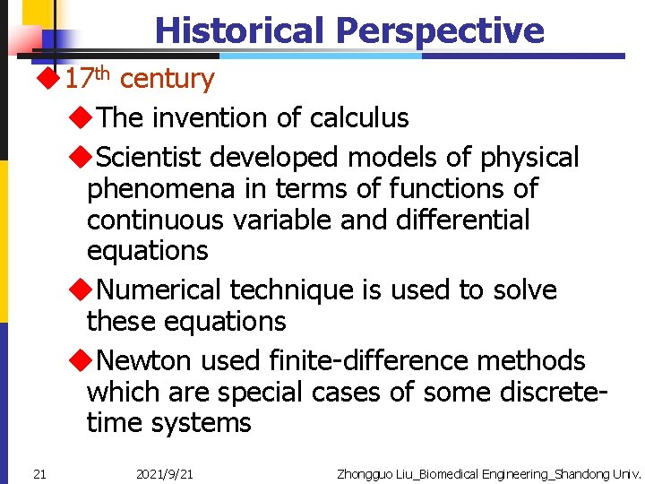 Historical Perspective u 17 th century u. The invention of calculus u. Scientist developed