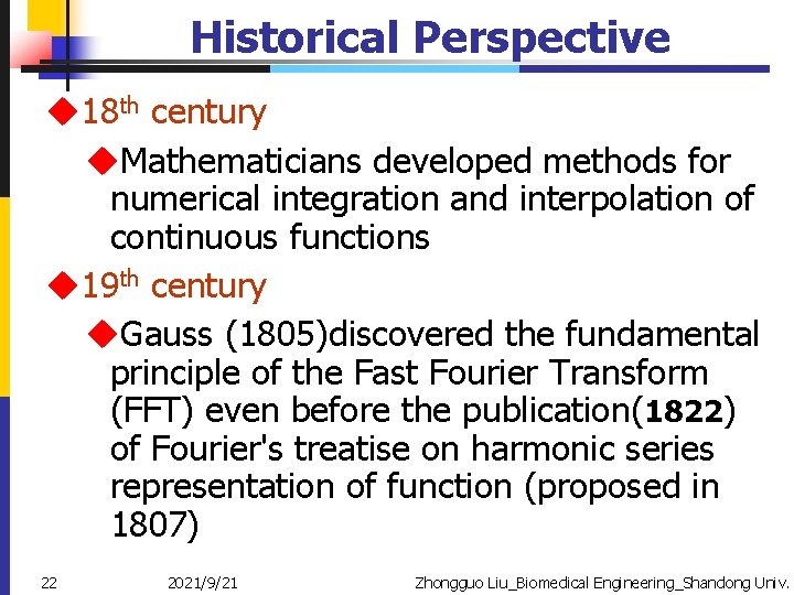 Historical Perspective u 18 th century u. Mathematicians developed methods for numerical integration and