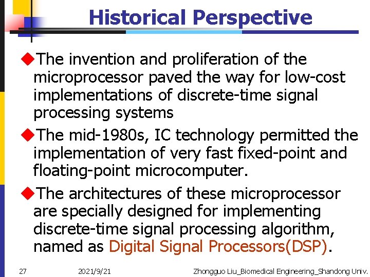 Historical Perspective u. The invention and proliferation of the microprocessor paved the way for