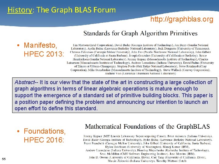 History: The Graph BLAS Forum http: //graphblas. org • Manifesto, HPEC 2013: Abstract-- It