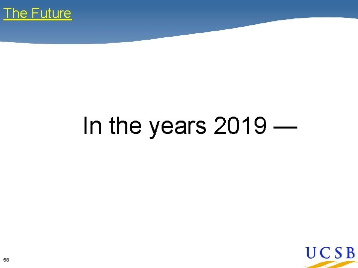 The Future In the years 2019 — 58 