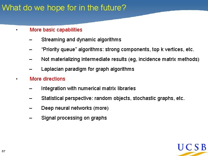 What do we hope for in the future? • • 67 More basic capabilities