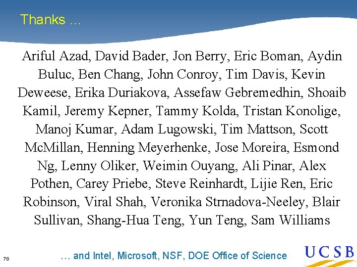 Thanks … Ariful Azad, David Bader, Jon Berry, Eric Boman, Aydin Buluc, Ben Chang,