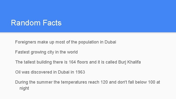 Random Facts Foreigners make up most of the population in Dubai Fastest growing city