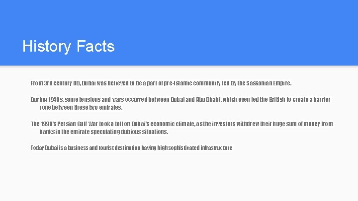 History Facts From 3 rd century AD, Dubai was believed to be a part