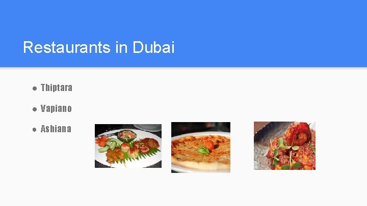Restaurants in Dubai ● Thiptara ● Vapiano ● Ashiana 