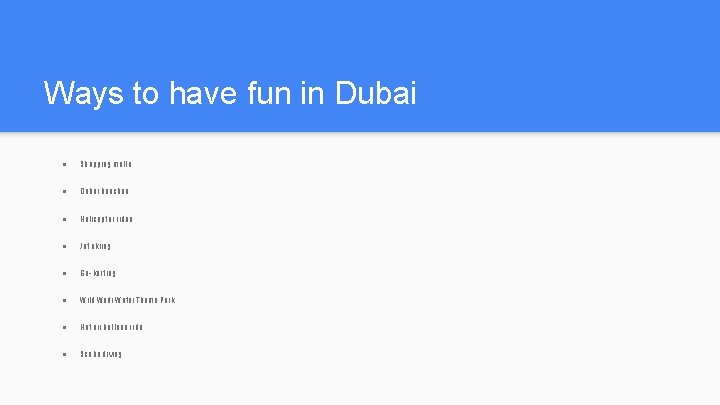 Ways to have fun in Dubai ● Shopping malls ● Dubai beaches ● Helicopter