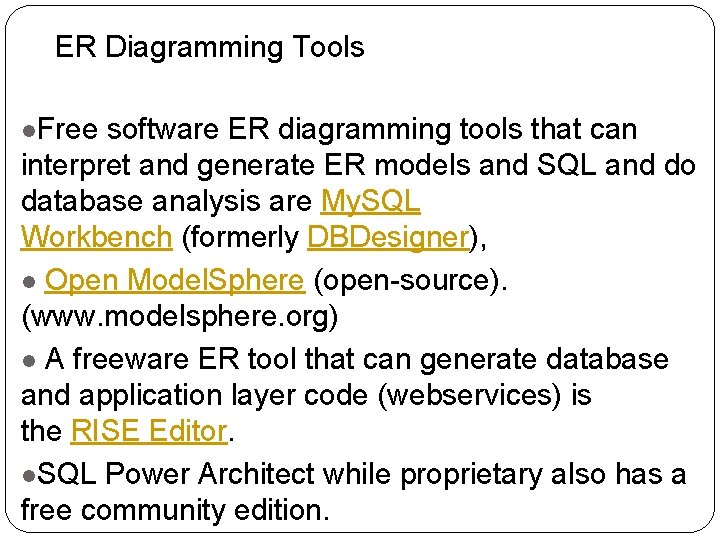 ER Diagramming Tools l. Free software ER diagramming tools that can interpret and generate