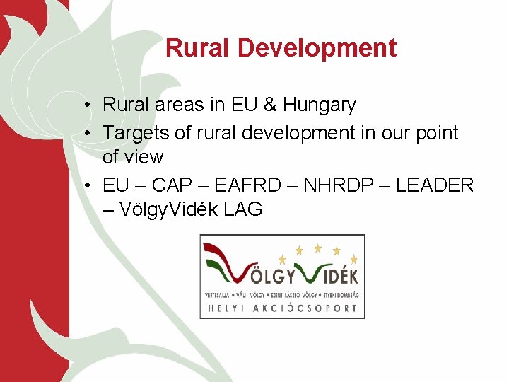 Rural Development • Rural areas in EU & Hungary • Targets of rural development