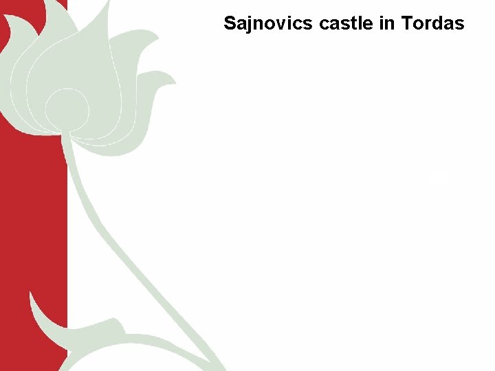 Sajnovics castle in Tordas 