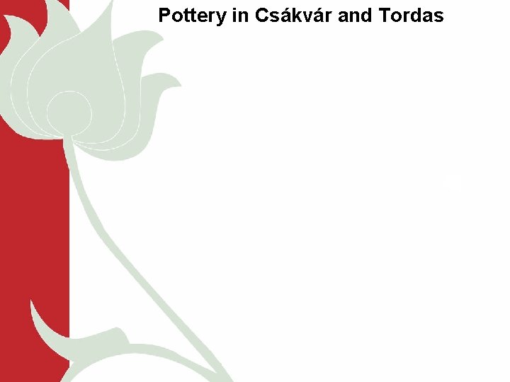 Pottery in Csákvár and Tordas 