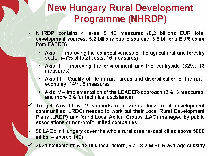 New Hungary Rural Development Programme (NHRDP) ü NHRDP contains 4 axes & 40 measures