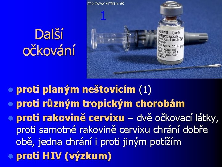 http: //www. kimtran. net 1 Další očkování l proti planým neštovicím (1) l proti