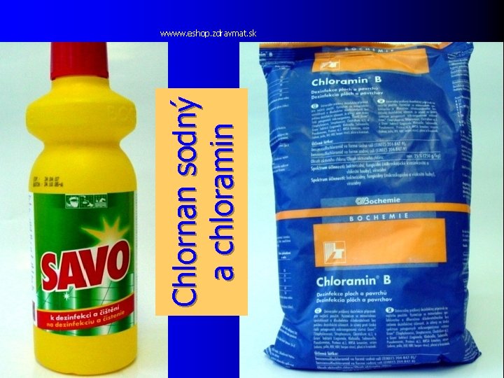 Chlornan sodný a chloramin wwww. eshop. zdravmat. sk 