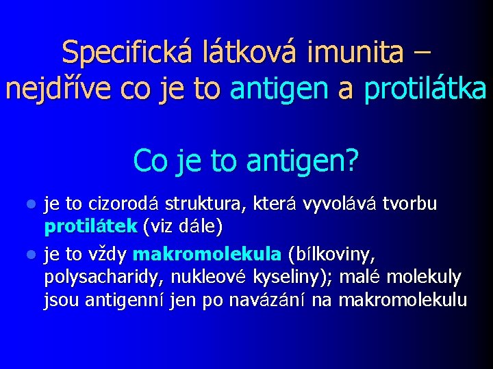 Specifická látková imunita – nejdříve co je to antigen a protilátka Co je to