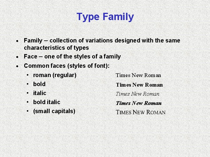Type Family · Family – collection of variations designed with the same characteristics of