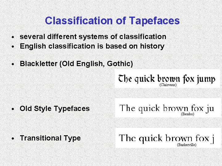 Classification of Tapefaces several different systems of classification · English classification is based on