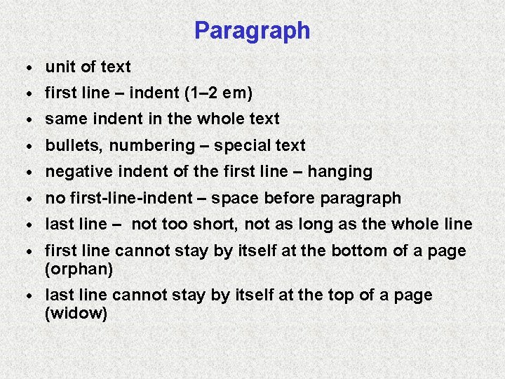 Paragraph · unit of text · first line – indent (1– 2 em) ·