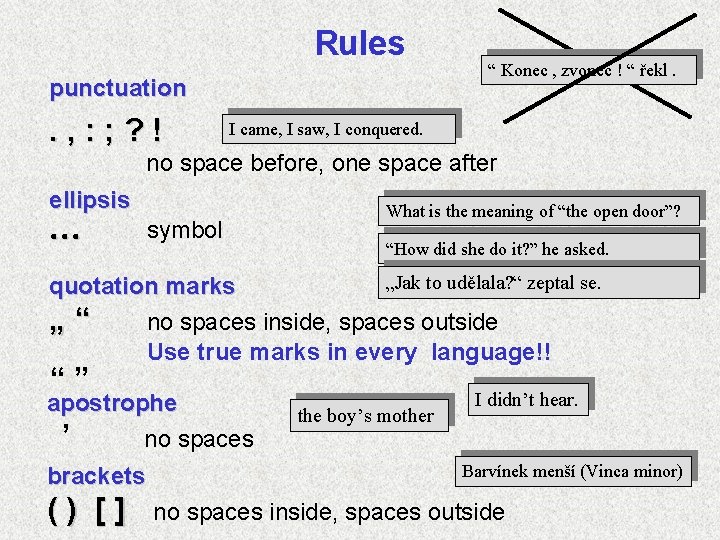 Rules punctuation . , : ; ? ! “ Konec , zvonec ! “