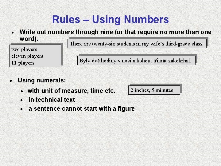 Rules – Using Numbers · Write out numbers through nine (or that require no