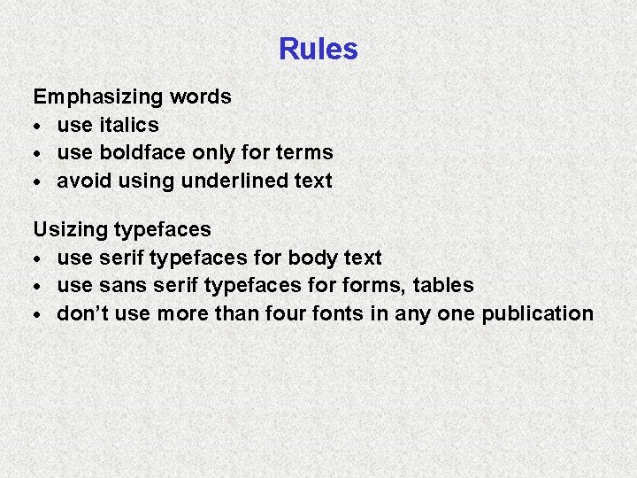 Rules Emphasizing words · use italics · use boldface only for terms · avoid