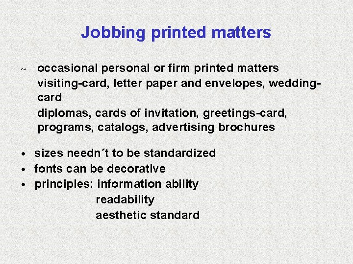 Jobbing printed matters ~ occasional personal or firm printed matters visiting-card, letter paper and