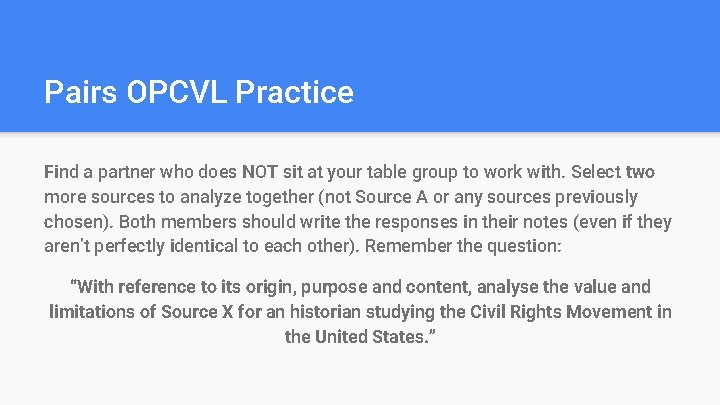 Pairs OPCVL Practice Find a partner who does NOT sit at your table group