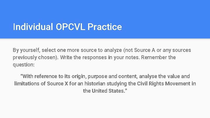 Individual OPCVL Practice By yourself, select one more source to analyze (not Source A