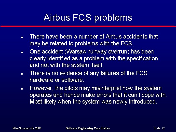Airbus FCS problems l l There have been a number of Airbus accidents that