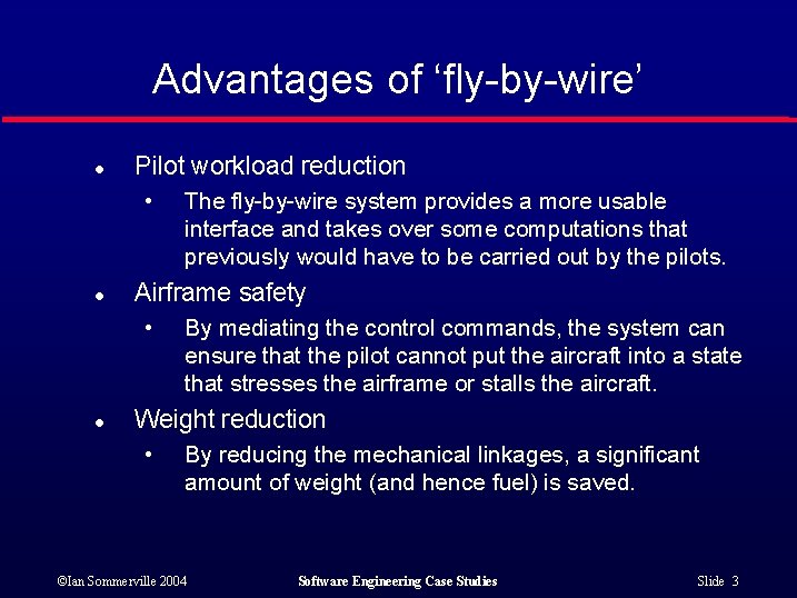 Advantages of ‘fly-by-wire’ l Pilot workload reduction • l Airframe safety • l The
