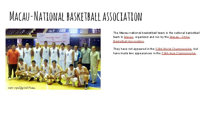 Macau-National basketball association The Macau national basketball team is the national basketball team in