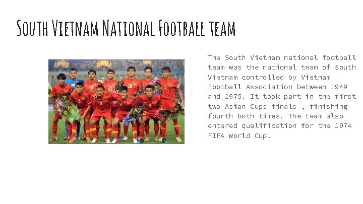 South Vietnam National Football team The South Vietnam national football team was the national