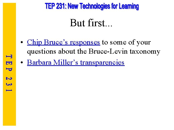 But first. . . • Chip Bruce’s responses to some of your questions about