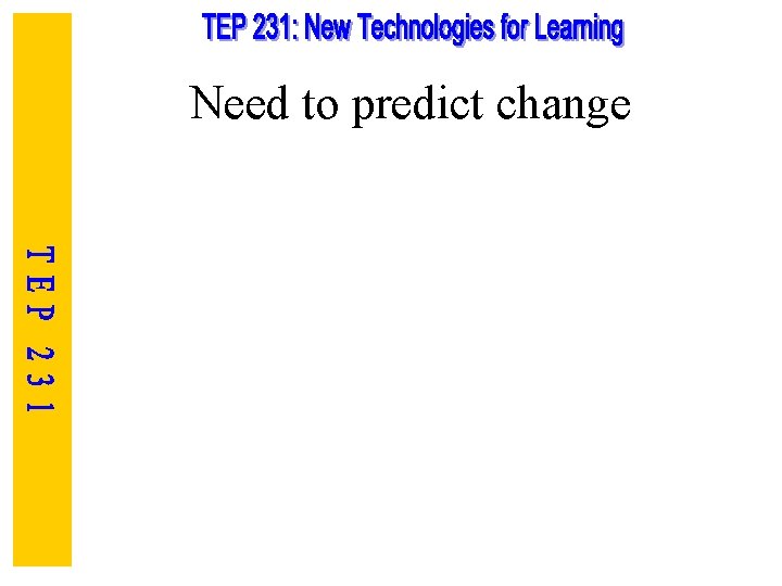 Need to predict change 