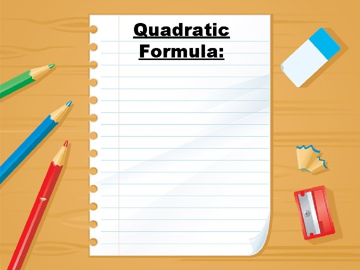 Quadratic Formula: 