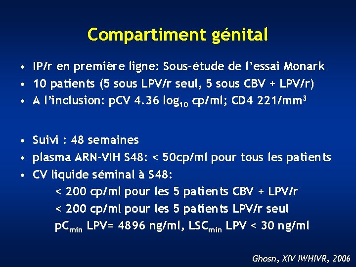 Compartiment génital • IP/r en première ligne: Sous-étude de l’essai Monark • 10 patients